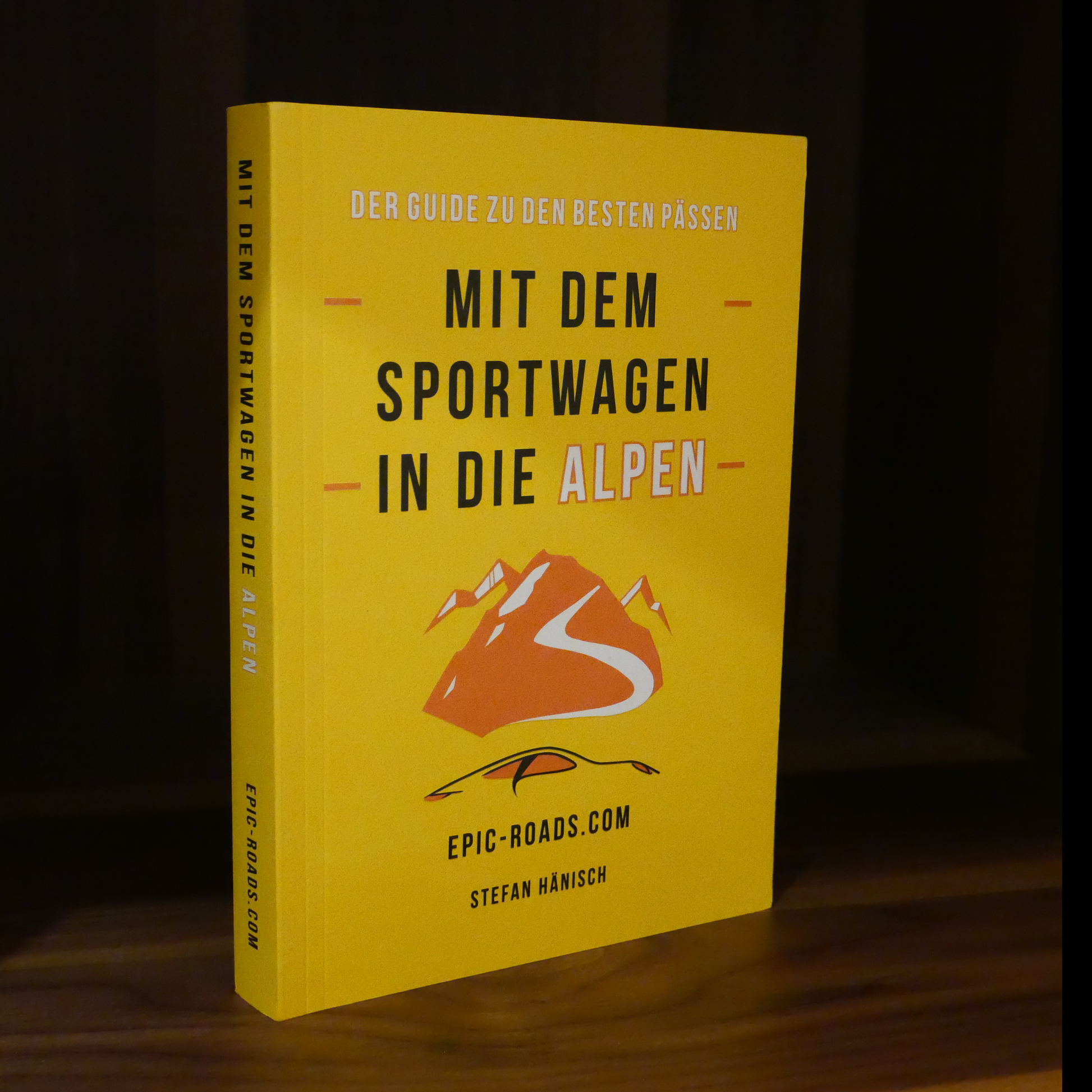 Mit dem Sportwagen in die Alpen (German edition) – EPIC-ROADS.COM